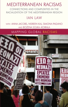Mediterranean Racisms : Connections and Complexities in the Racialization of the Mediterranean Region