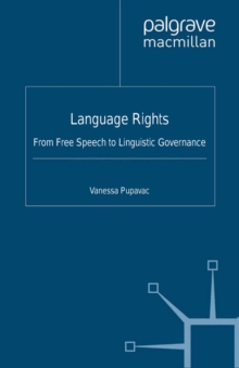 Language Rights : From Free Speech to Linguistic Governance
