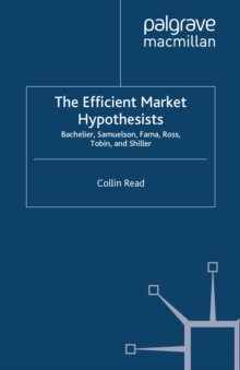 The Efficient Market Hypothesists : Bachelier, Samuelson, Fama, Ross, Tobin and Shiller