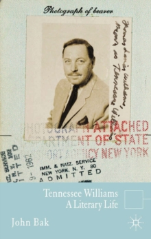 Tennessee Williams : A Literary Life