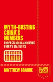 Myth-Busting China's Numbers : Understanding and Using China's Statistics