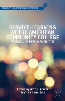 Service-Learning at the American Community College : Theoretical and Empirical Perspectives