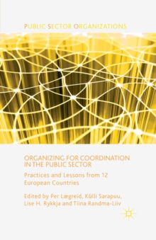 Organizing for Coordination in the Public Sector : Practices and Lessons from 12 European Countries