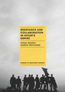 Resistance and Collaboration in Hitler's Empire