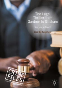 The Legal Thriller from Gardner to Grisham : See you in Court!