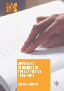 Reviewing Blindness in French Fiction, 1789-2013