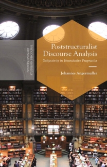 Poststructuralist Discourse Analysis : Subjectivity in Enunciative Pragmatics