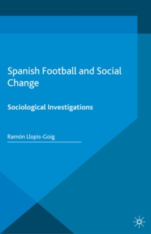 Spanish Football and Social Change : Sociological Investigations