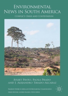 Environmental News in South America : Conflict, Crisis and Contestation