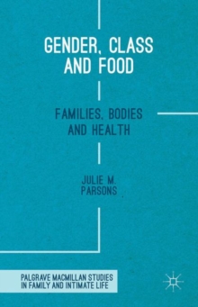 Gender, Class and Food : Families, Bodies and Health