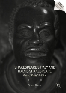 Shakespeare's Italy and Italy's Shakespeare : Place, 