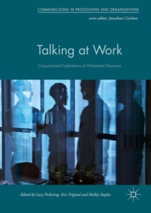 Talking at Work : Corpus-based Explorations of Workplace Discourse