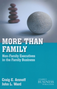 More than Family : Non-Family Executives in the Family Business