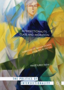 Intersectionality, Class and Migration : Narratives of Iranian Women Migrants in the U.K.