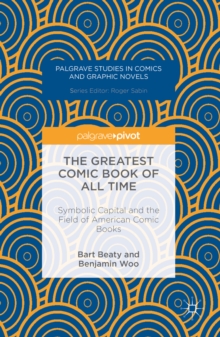 The Greatest Comic Book of All Time : Symbolic Capital and the Field of American Comic Books