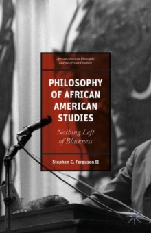 Philosophy of African American Studies : Nothing Left of Blackness