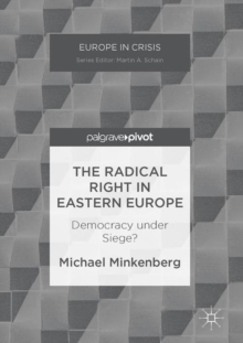 The Radical Right in Eastern Europe : Democracy under Siege?