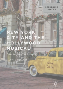 New York City and the Hollywood Musical : Dancing in the Streets