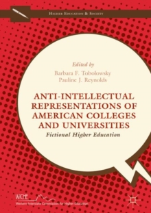 Anti-Intellectual Representations of American Colleges and Universities : Fictional Higher Education
