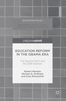 Education Reform in the Obama Era : The Second Term and the 2016 Election