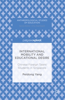 International Mobility and Educational Desire : Chinese Foreign Talent Students in Singapore