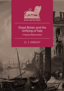 Great Britain and the Unifying of Italy : A Special Relationship?