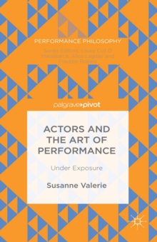 Actors and the Art of Performance : Under Exposure