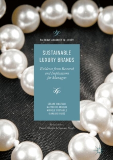 Sustainable Luxury Brands : Evidence from Research and Implications for Managers