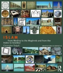 Islam : From Medina to the Maghreb and from the Indies to Istanbul