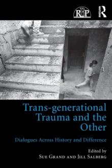 Trans-generational Trauma and the Other : Dialogues across history and difference