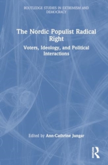 The Nordic Populist Radical Right : Voters, Ideology, and Political Interactions