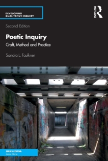 Poetic Inquiry : Craft, Method and Practice