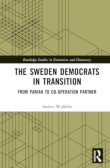 The Sweden Democrats in Transition : From Pariah to Co-operation Partner