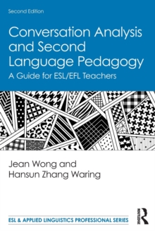 Conversation Analysis and Second Language Pedagogy : A Guide for ESL/EFL Teachers