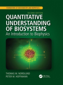 Quantitative Understanding of Biosystems : An Introduction to Biophysics, Second Edition