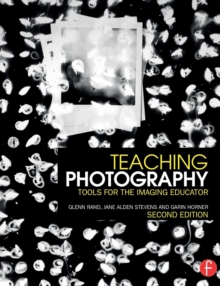 Teaching Photography : Tools for the Imaging Educator