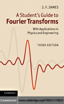 A Student's Guide to Fourier Transforms : With Applications in Physics and Engineering
