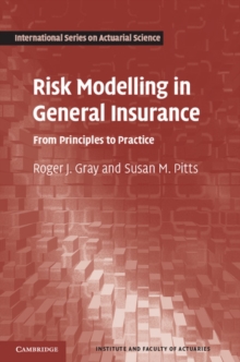 Risk Modelling in General Insurance : From Principles to Practice