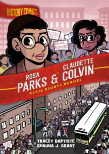 History Comics: Rosa Parks & Claudette Colvin : Civil Rights Heroes