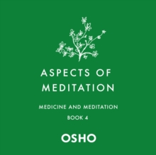 Aspects of Meditation Book 4 : Medicine and Meditation