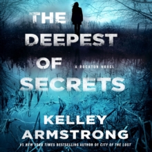 The Deepest of Secrets : A Rockton Novel