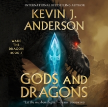 Gods and Dragons : Wake the Dragon Book 3