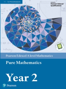 Pearson Edexcel A level Mathematics Pure Mathematics Year 2 Textbook + e-book