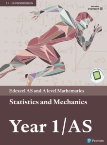 Pearson Edexcel AS and A level Mathematics Statistics & Mechanics Year 1/AS Textbook + e-book