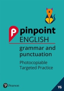 Pinpoint English Grammar and Punctuation Year 6 : Photocopiable Targeted SATs Practice (age 10-11)