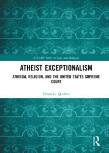 Atheist Exceptionalism : Atheism, Religion, and the United States Supreme Court