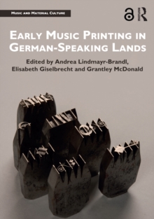 Early Music Printing in German-Speaking Lands