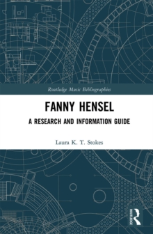 Fanny Hensel : A Research and Information Guide