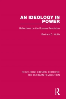 An Ideology in Power : Reflections on the Russian Revolution