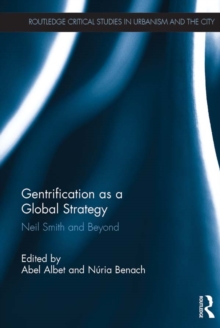 Gentrification as a Global Strategy : Neil Smith and Beyond